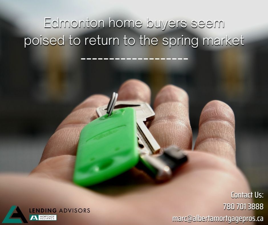 Edmonton home buyers seem poised to return to the spring market